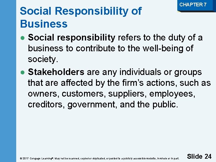 Social Responsibility of Business CHAPTER 7 ● Social responsibility refers to the duty of