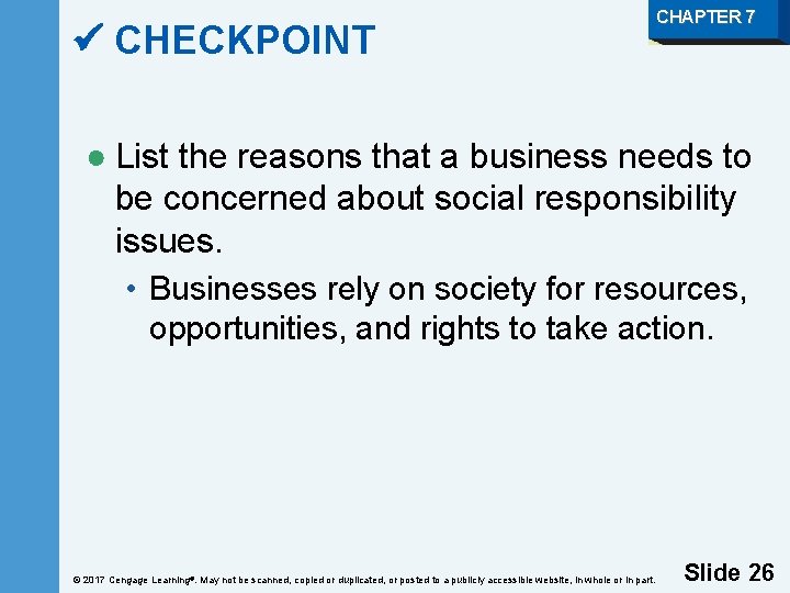  CHECKPOINT CHAPTER 7 ● List the reasons that a business needs to be