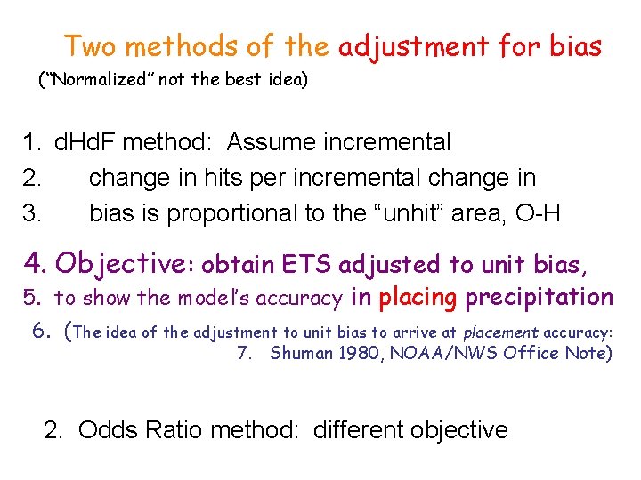 Two methods of the adjustment for bias (“Normalized” not the best idea) 1. d.
