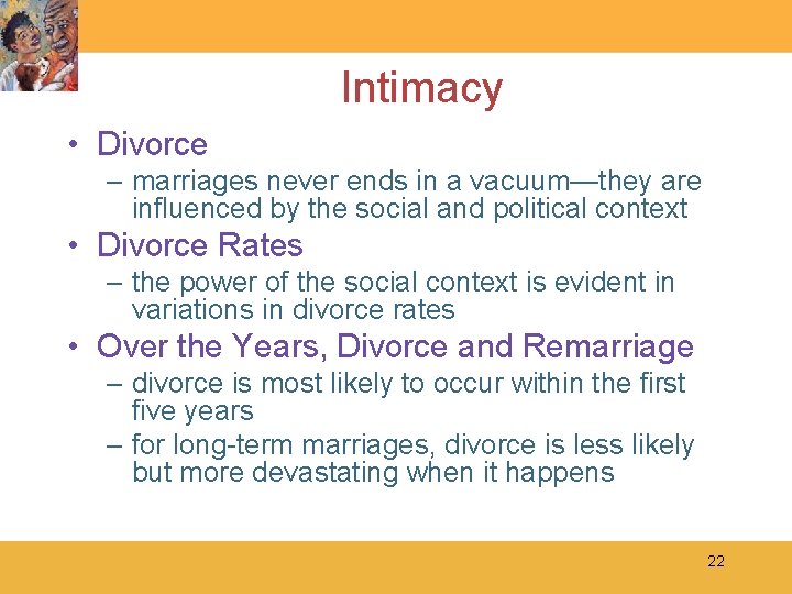 Intimacy • Divorce – marriages never ends in a vacuum—they are influenced by the