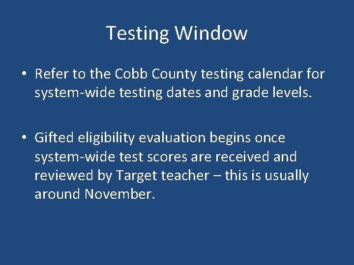 Testing Window • Refer to the Cobb County testing calendar for system-wide testing dates