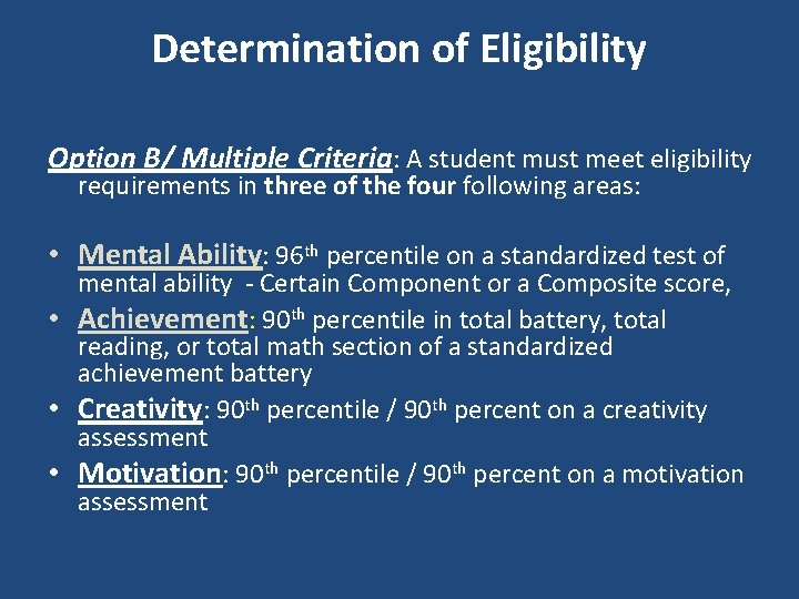 Determination of Eligibility Option B/ Multiple Criteria: A student must meet eligibility requirements in