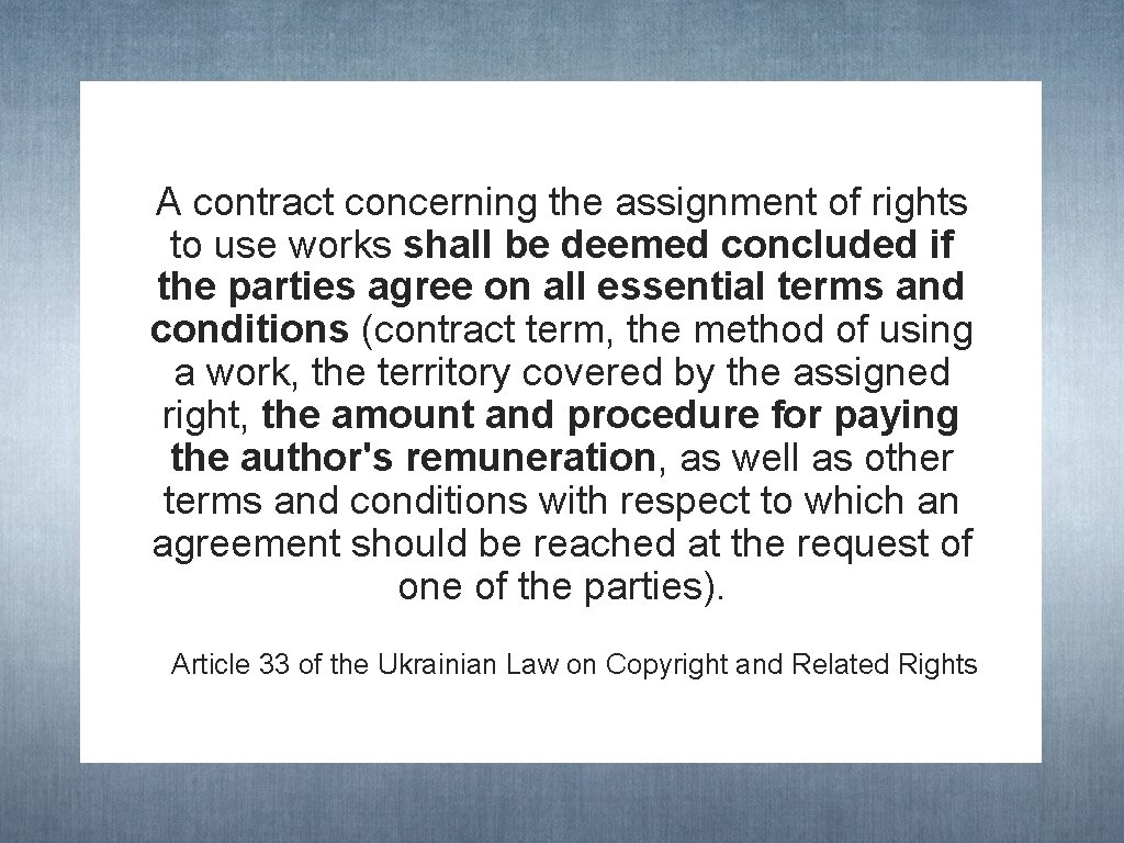 A contract concerning the assignment of rights to use works shall be deemed concluded