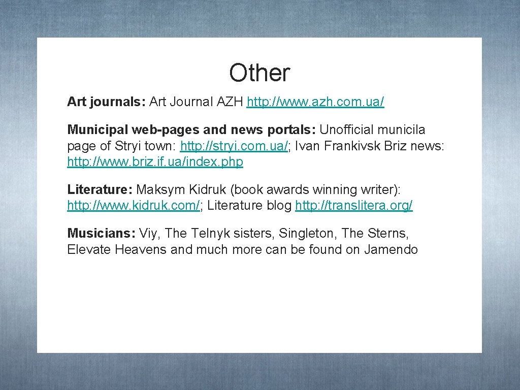 Other Art journals: Art Journal AZH http: //www. azh. com. ua/ Municipal web-pages and