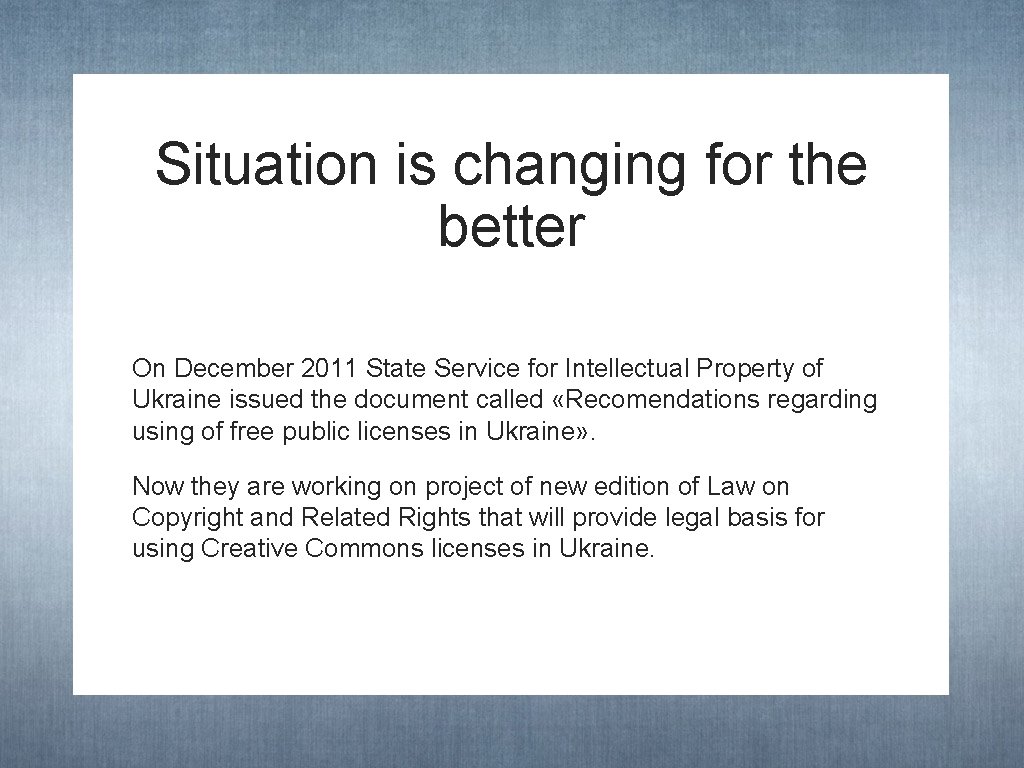 Situation is changing for the better On December 2011 State Service for Intellectual Property