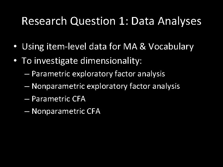 Research Question 1: Data Analyses • Using item-level data for MA & Vocabulary •