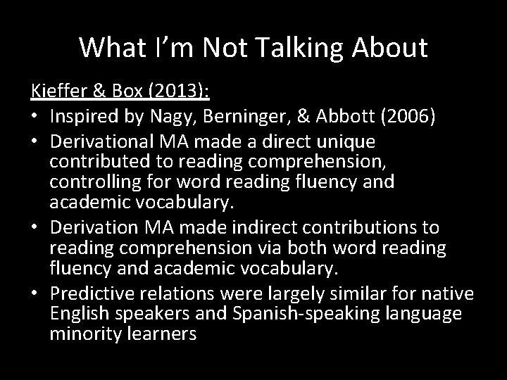 What I’m Not Talking About Kieffer & Box (2013): • Inspired by Nagy, Berninger,