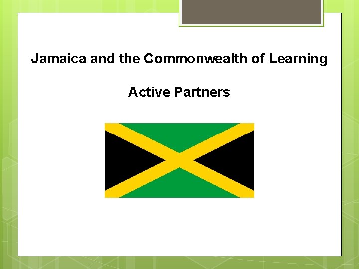 Jamaica and the Commonwealth of Learning Active Partners 