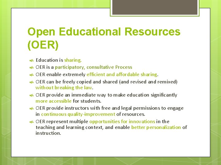 Open Educational Resources (OER) Education is sharing. OER is a participatory, consultative Process OER