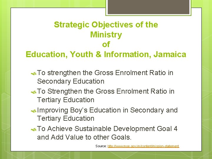 Strategic Objectives of the Ministry of Education, Youth & Information, Jamaica To strengthen the