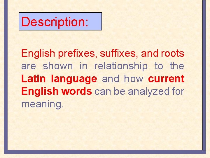 Description: English prefixes, suffixes, and roots are shown in relationship to the Latin language