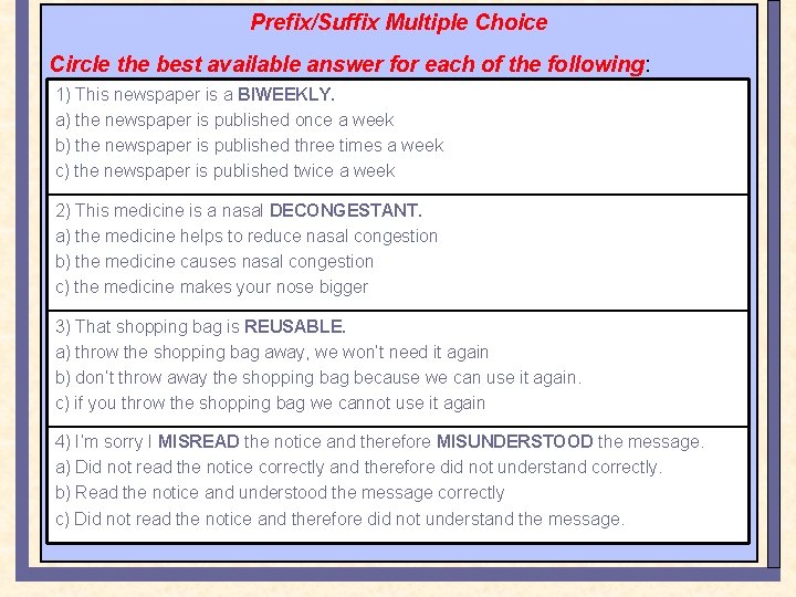 Prefix/Suffix Multiple Choice Circle the best available answer for each of the following: 1)