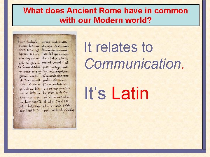 What does Ancient Rome have in common you know what with our Modern world?