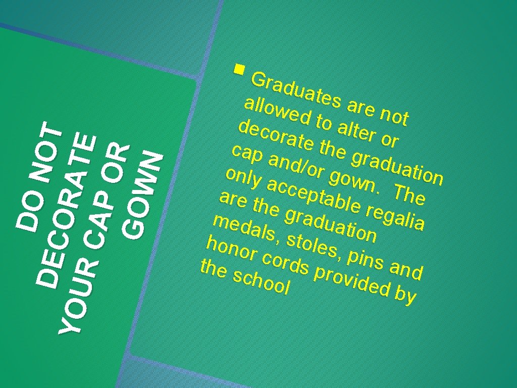 DO N OT D EC O RA YOU R CA TE P OR GO