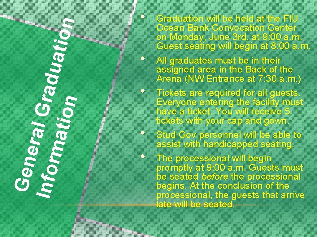 Gen eral Grad Infor uatio mati on n • • • Graduation will be