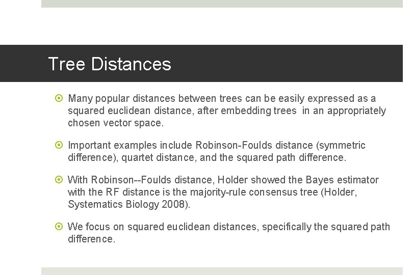 Tree Distances Many popular distances between trees can be easily expressed as a squared
