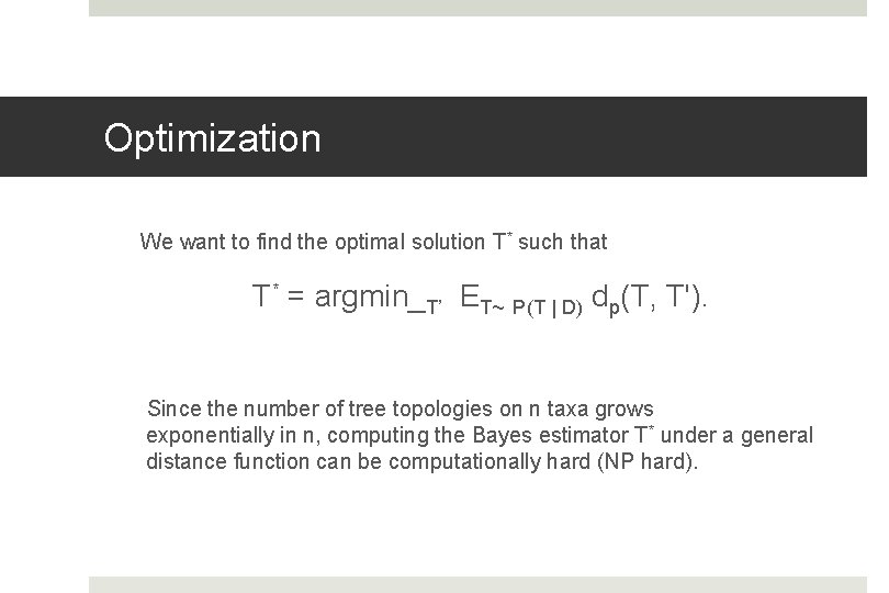 Optimization We want to find the optimal solution T* such that T* = argmin_T’