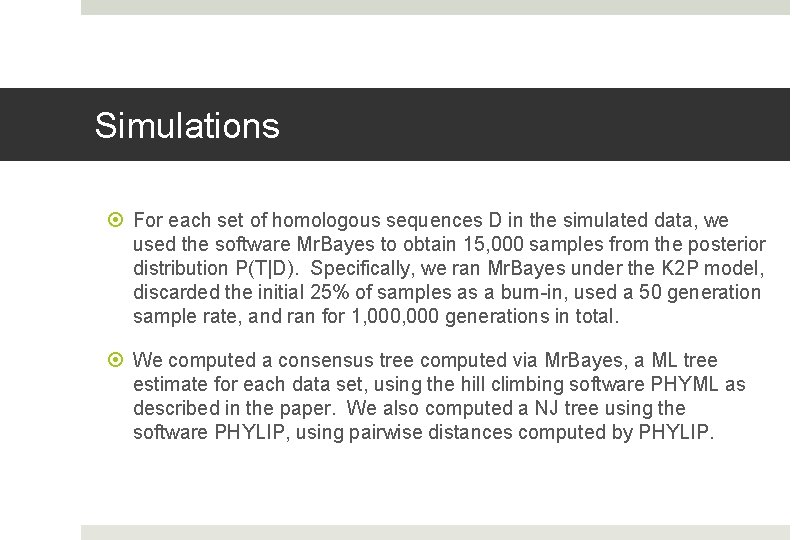 Simulations For each set of homologous sequences D in the simulated data, we used