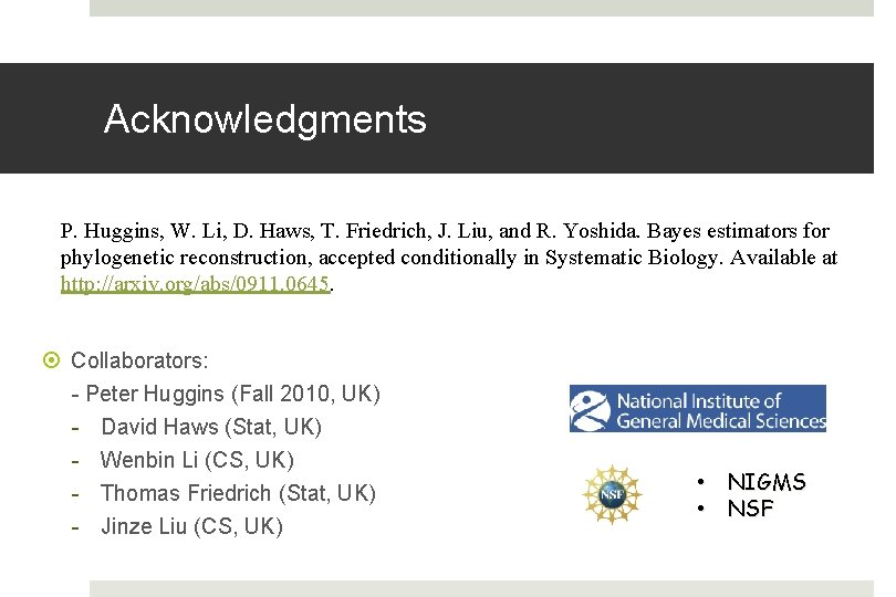 Acknowledgments P. Huggins, W. Li, D. Haws, T. Friedrich, J. Liu, and R. Yoshida.