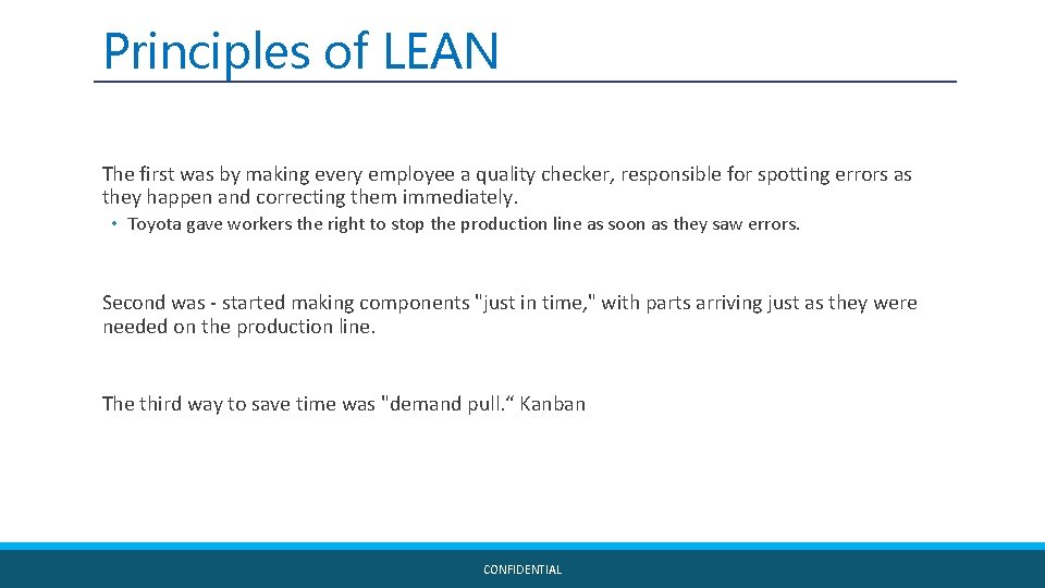 Principles of LEAN The first was by making every employee a quality checker, responsible
