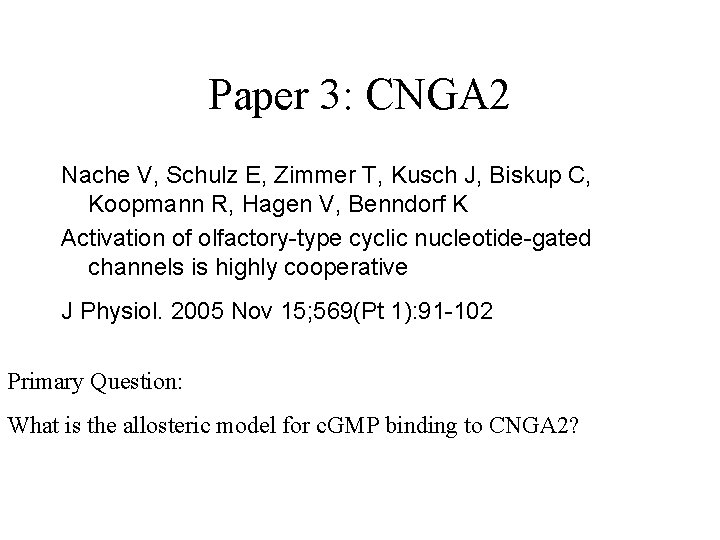 Paper 3: CNGA 2 Nache V, Schulz E, Zimmer T, Kusch J, Biskup C,