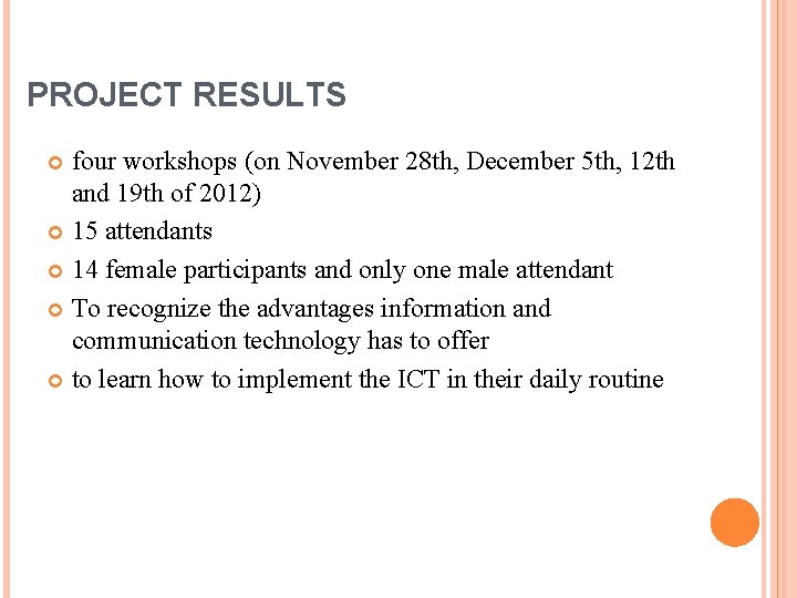 PROJECT RESULTS four workshops (on November 28 th, December 5 th, 12 th and