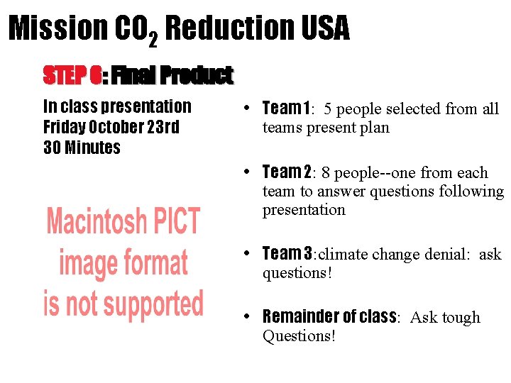 Mission CO 2 Reduction USA STEP 6: Final Product In class presentation Friday October