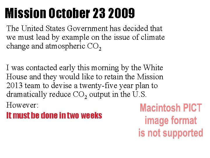 Mission October 23 2009 The United States Government has decided that we must lead