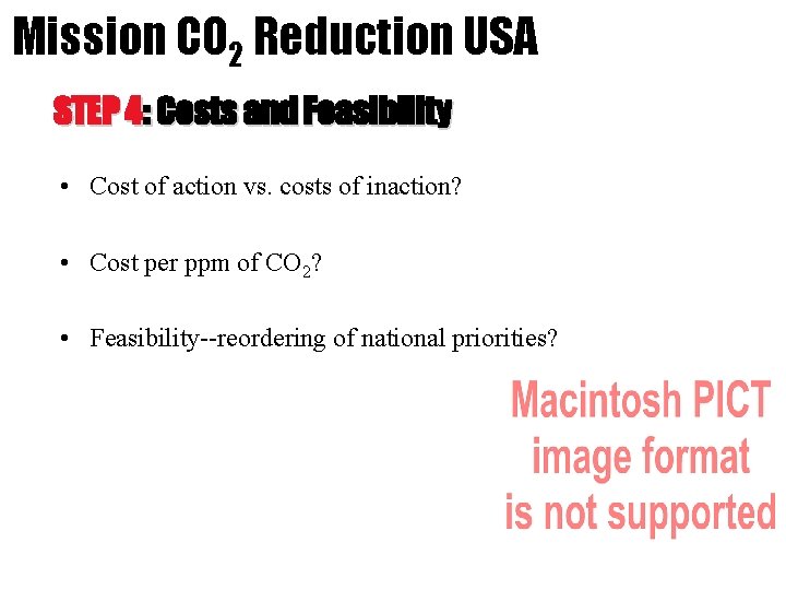 Mission CO 2 Reduction USA STEP 4: Costs and Feasibility • Cost of action