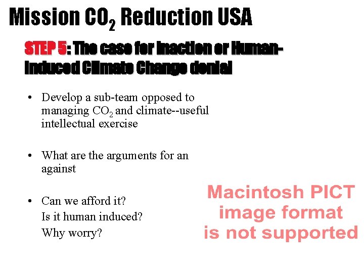 Mission CO 2 Reduction USA STEP 5: The case for inaction or Human. Induced