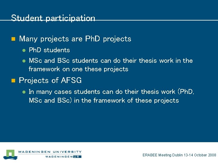 Student participation n Many projects are Ph. D projects l l n Ph. D