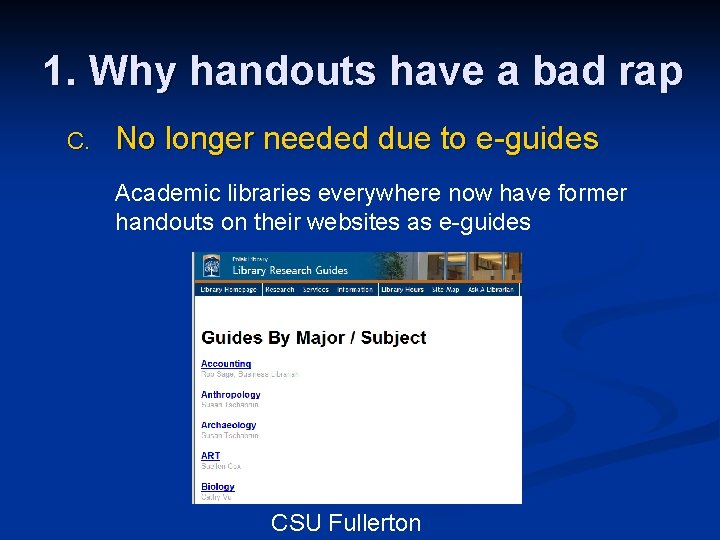 1. Why handouts have a bad rap C. No longer needed due to e-guides