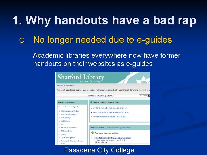 1. Why handouts have a bad rap C. No longer needed due to e-guides
