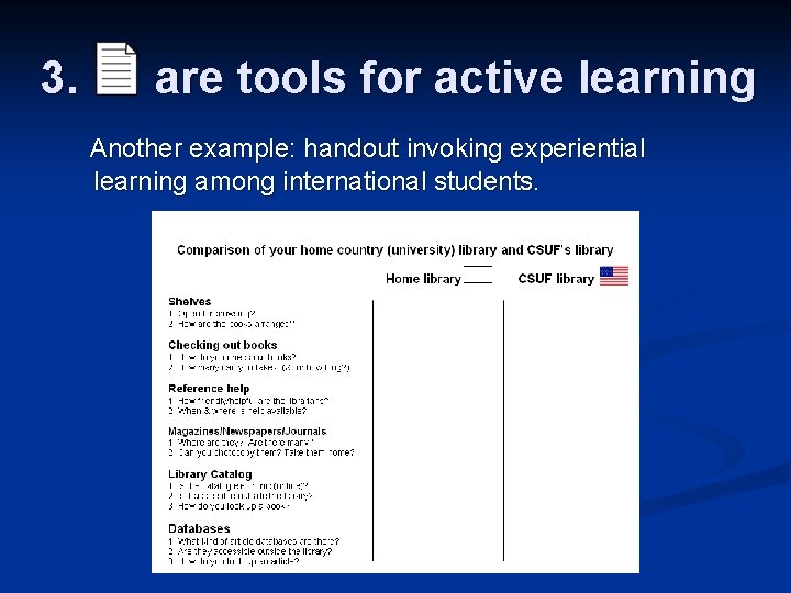 3. are tools for active learning Another example: handout invoking experiential learning among international