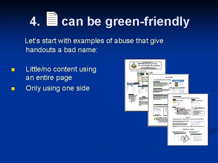 4. can be green-friendly Let’s start with examples of abuse that give handouts a