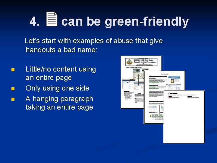 4. can be green-friendly Let’s start with examples of abuse that give handouts a