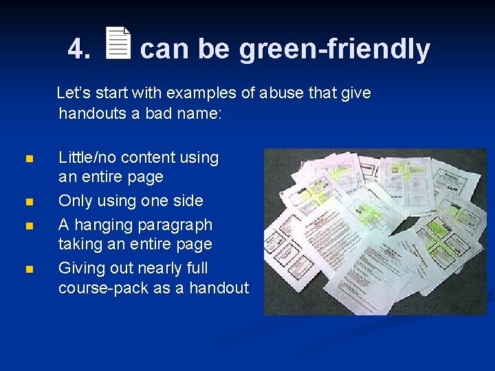 4. can be green-friendly Let’s start with examples of abuse that give handouts a