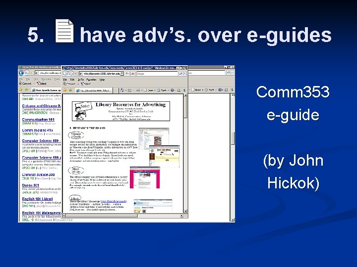 5. have adv’s. over e-guides Comm 353 e-guide (by John Hickok) 