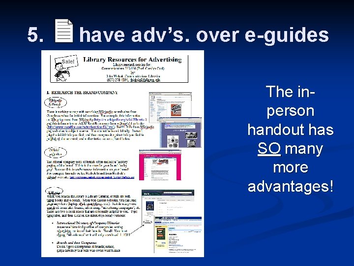 5. have adv’s. over e-guides The inperson handout has SO many more advantages! 