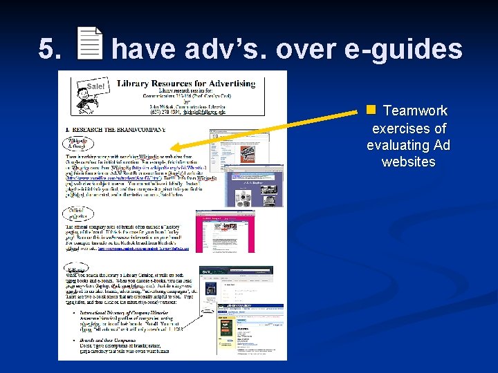 5. have adv’s. over e-guides n Teamwork exercises of evaluating Ad websites 