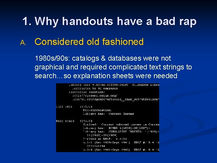 1. Why handouts have a bad rap A. Considered old fashioned 1980 s/90 s: