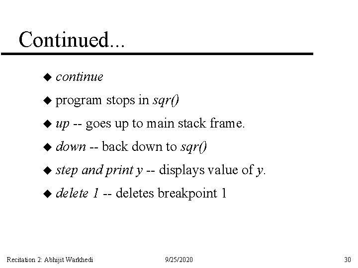 Continued. . . u continue u program u up stops in sqr() -- goes