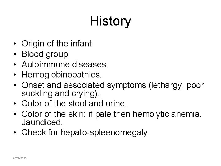 History • • • Origin of the infant Blood group Autoimmune diseases. Hemoglobinopathies. Onset