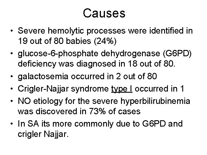 Causes • Severe hemolytic processes were identified in 19 out of 80 babies (24%)