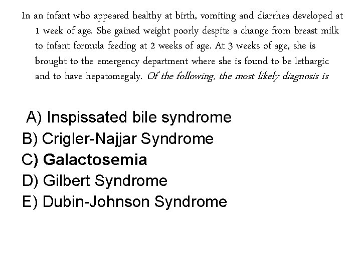In an infant who appeared healthy at birth, vomiting and diarrhea developed at 1