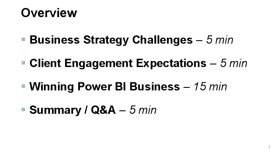 Overview § Business Strategy Challenges – 5 min § Client Engagement Expectations – 5