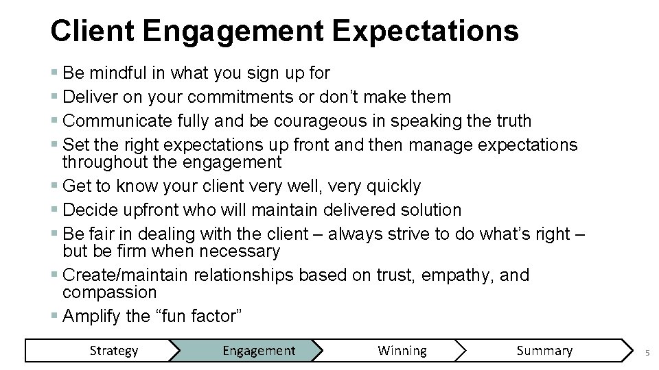 Client Engagement Expectations § Be mindful in what you sign up for § Deliver