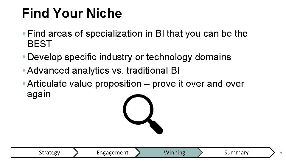Find Your Niche § Find areas of specialization in BI that you can be