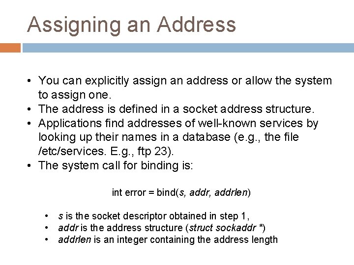 Assigning an Address • You can explicitly assign an address or allow the system