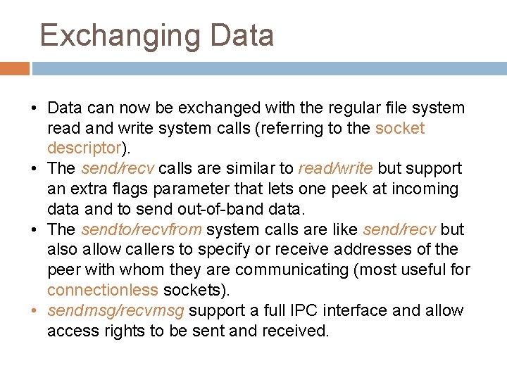 Exchanging Data • Data can now be exchanged with the regular file system read